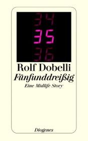 book cover of Fünfunddreißig : eine Midlife Story by Rolf Dobelli
