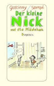 book cover of Der kleine Nick und die Mädchen: Siebzehn prima Geschichten vom kleinen Nick und seinen Freunden by R. Goscinny