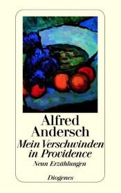 book cover of Mein Verschwinden in Providence : neun Erzählungen by Alfred Andersch