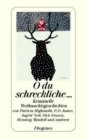book cover of O du schreckliche. Kriminelle Weihnachtsgeschichten by Patricia Highsmith