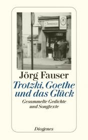 book cover of Trotzki, Goethe und das Glück by Jörg Fauser