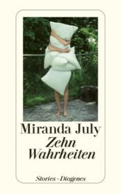 book cover of Zehn Wahrheiten by Miranda July