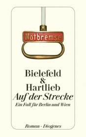 book cover of Auf der Strecke: Ein Fall für Berlin und Wien by Petra Hartlieb