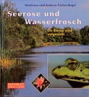 book cover of Seerose und Wasserfrosch by Heiderose Fischer-Nagel