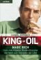 King of Oil: Marc Rich – Vom mächtigsten Rohstoffhändler der Welt zum Gejagten der USA