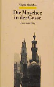 book cover of Die Moschee in der Gasse. Erzählungen by Nagib Mahfuz