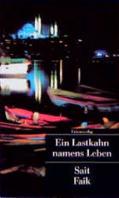 book cover of Ein Lastkahn namens Leben by Sait Faik Abasıyanık