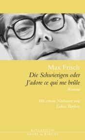 book cover of J'adore ce qui me brule oder Die Schwierige by Max Frisch