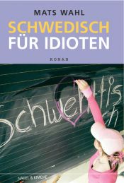 book cover of Svenska för idioter by Mats. Wahl