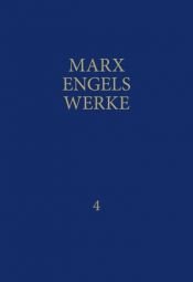 book cover of Werke, 43 Bände, Band 4, Mai 1846 bis März 1848: BD 4 by Karl Marx