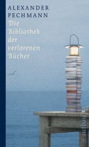 book cover of La biblioteca de los libros perdidos by Alexander Pechmann