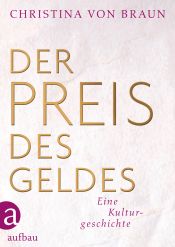 book cover of Der Preis des Geldes: Eine Kulturgeschichte by Christina von Braun