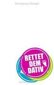 book cover of Rettet dem Dativ by Hansgeorg Stengel