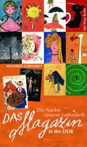 book cover of Die Nackte unterm Ladentisch. Das Magazin in der DDR by Manfred Gebhardt