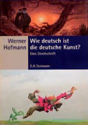 book cover of Wie deutsch ist die deutsche Kunst? Eine Streitschrift by Werner Hofmann