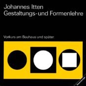 book cover of Gestaltungs- und Formenlehre : mein Vorkurs am Bauhaus und später by Johannes Itten
