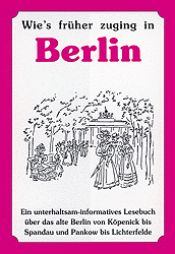 book cover of Wie's früher zuging in Berlin by ヨハン・ヴォルフガング・フォン・ゲーテ