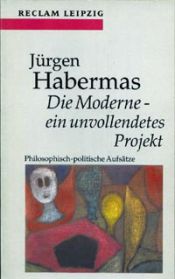 book cover of Die Moderne - ein unvollendetes Projekt philosophisch-politische Aufsätze by Jürgen Habermas