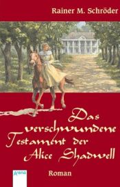 book cover of Das verschwundene Testament der Alice Shadwell by Rainer M. Schröder
