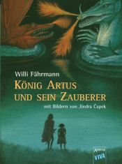 book cover of König Artus und sein Zauberer. (VIVA) by Willi Fährmann