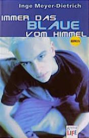 book cover of Immer das Blaue vom Himmel by Inge Meyer-Dietrich