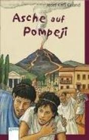 book cover of Asche auf Pompeji by Josef Carl Grund