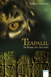 book cover of Tzapalil - Im Bann des Jaguars by Andreas G??ling