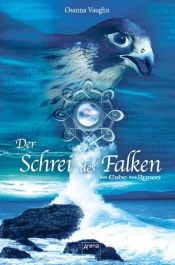 book cover of Das Erbe der Runen. Der Schrei des Falken. Jugendroman mit CD by Osanna Vaughn