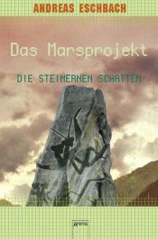 book cover of Das Marsprojekt 04. Die steinernen Schatten by Andreas Eschbach