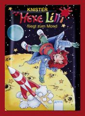 book cover of Hexe Lilli fliegt zum Mond by Knister