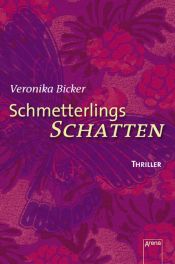 book cover of Schmetterlingsschatten: [Thriller] by Veronika Bicker