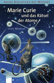 book cover of Marie Curie und das Rätsel der Atome by Luca Novelli