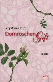 book cover of Dornröschengift : [Thriller] by Krystyna Kuhn