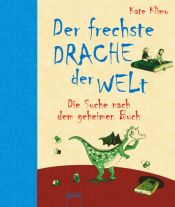 book cover of Der frechste Drache der Welt . Die Suche nach dem geheimen Buch by Kate Klimo