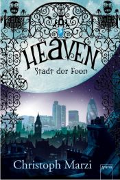 book cover of Heaven - Stadt der Feen by Christoph Marzi