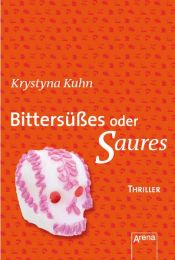 book cover of Bittersüßes oder Saures: Mini-Thriller by Krystyna Kuhn