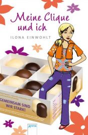 book cover of Meine Clique und ich by Ilona Einwohlt