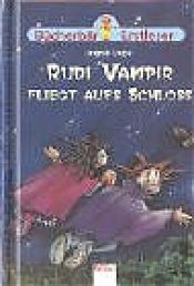 book cover of Rudi Vampir fliegt aufs Schloß by Ingrid Uebe