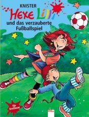 book cover of Hexe Lilli und das verzauberte Fußballspiel. Für Erstleser by Knister