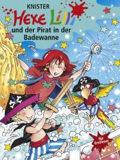 book cover of Hexe Lilli und der Pirat in der Badewanne: Für Erstleser by Knister