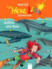 book cover of Hexe Lillis Sachwissen. Delfine und Wale by Knister