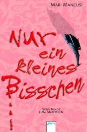 book cover of Nur ein kleines Bisschen: Neue Jungs zum Anbeißen by Marianne Mancusi
