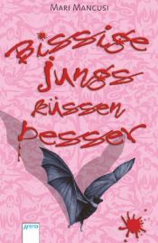 book cover of Bissige Jungs küssen besser by Marianne Mancusi