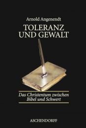 book cover of Toleranz und Gewalt by Arnold Angenendt
