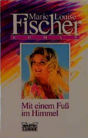 book cover of Mit einem Fuß im Himmel by Marie Louise Fischer