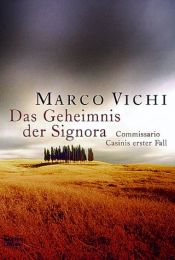 book cover of Das Geheimnis der Signora: Commissario Casinis erster Fall by Marco Vichi