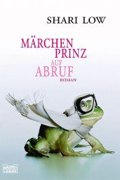 book cover of Märchenprinz auf Abruf by Shari Low