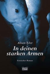 book cover of In deinen starken Armen. Erotischer Roman by Alison Tyler