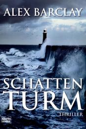 book cover of Schattenturm by Alex Barclay