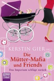 book cover of Die Mütter-Mafia und Friends by Kerstin Gier